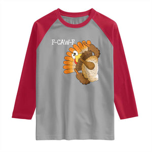 F-Caw-F Funny Silly Turkey Raglan Shirt Happy Thanksgiving Day Family Dinner TS10 Sport Gray Red Print Your Wear