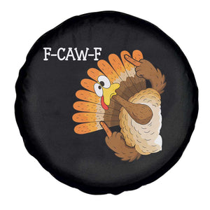 F-Caw-F Funny Silly Turkey Spare Tire Cover Happy Thanksgiving Day Family Dinner TS10 Print Your Wear