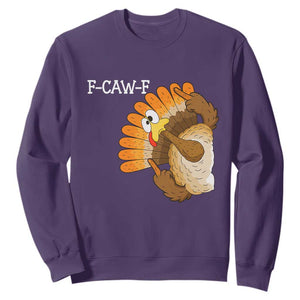 F-Caw-F Funny Silly Turkey Sweatshirt Happy Thanksgiving Day Family Dinner TS10 Purple Print Your Wear
