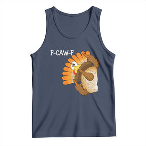 F-Caw-F Funny Silly Turkey Tank Top Happy Thanksgiving Day Family Dinner TS10 Navy Print Your Wear