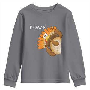 F-Caw-F Funny Silly Turkey Youth Sweatshirt Happy Thanksgiving Day Family Dinner TS10 Charcoal Print Your Wear