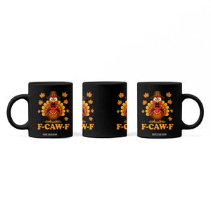 F-Caw-F Funny Turkey Coffee Mug Happy Thanksgiving Day Autumn Family Dinner TS10 Print Your Wear