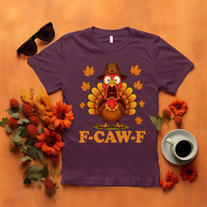 F-Caw-F Funny Turkey T Shirt Happy Thanksgiving Day Autumn Family Dinner TS10 Maroon Print Your Wear