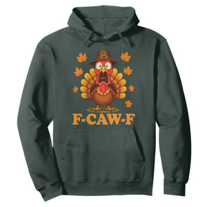 F-Caw-F Funny Turkey Hoodie Happy Thanksgiving Day Autumn Family Dinner TS10 Dark Forest Green Print Your Wear