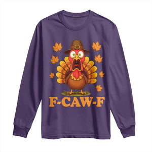 F-Caw-F Funny Turkey Long Sleeve Shirt Happy Thanksgiving Day Autumn Family Dinner TS10 Purple Print Your Wear