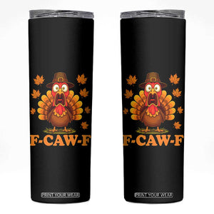 F-Caw-F Funny Turkey Skinny Tumbler Happy Thanksgiving Day Autumn Family Dinner TS10 Black Print Your Wear