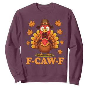 F-Caw-F Funny Turkey Sweatshirt Happy Thanksgiving Day Autumn Family Dinner TS10 Maroon Print Your Wear