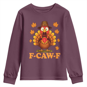 F-Caw-F Funny Turkey Youth Sweatshirt Happy Thanksgiving Day Autumn Family Dinner TS10 Maroon Print Your Wear