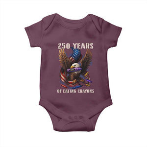 250 Years Of Eating Crayons Baby Onesie Funny Eagle 250th Anniversary Veterans Gifts TS10 Maroon Print Your Wear