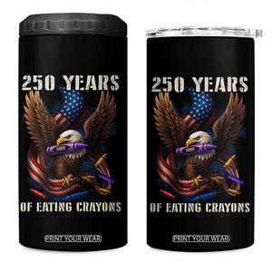 250 Years Of Eating Crayons 4 in 1 Can Cooler Tumbler Funny Eagle 250th Anniversary Veterans Gifts TS10 One Size: 16 oz Black Print Your Wear