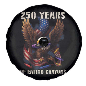 250 Years Of Eating Crayons Spare Tire Cover Funny Eagle 250th Anniversary Veterans Gifts TS10 Print Your Wear
