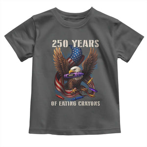250 Years Of Eating Crayons Toddler T Shirt Funny Eagle 250th Anniversary Veterans Gifts TS10 Dark Heather Print Your Wear