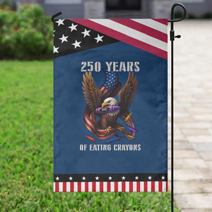 250 Years Of Eating Crayons Garden Flag Funny Eagle 250th Anniversary Veterans Gifts TS10 Classic Blue Black Print Your Wear