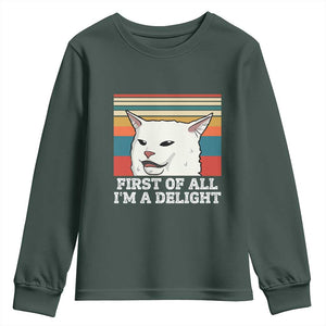 Cat Meme Youth Sweatshirt First Of All I'm A Delight Sarcastic Angry Cat TS10 Dark Forest Green Print Your Wear