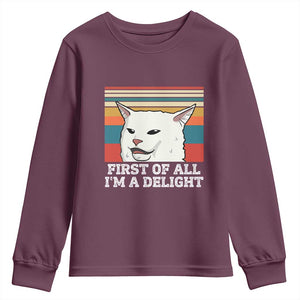 Cat Meme Youth Sweatshirt First Of All I'm A Delight Sarcastic Angry Cat TS10 Maroon Print Your Wear