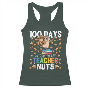 100 Days Of School Racerback Tank Top 100th Day Driving My Teacher Nuts Squirrel School TS10 Dark Forest Green Print Your Wear