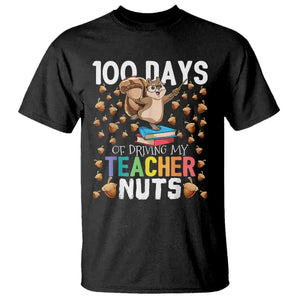 100 Days Of School T Shirt 100th Day Driving My Teacher Nuts Squirrel School TS10 Black Print Your Wear