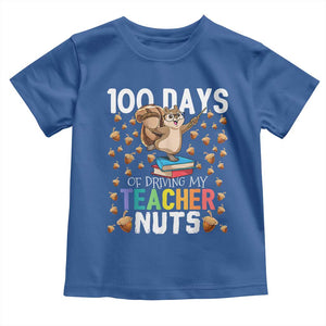 100 Days Of School Toddler T Shirt 100th Day Driving My Teacher Nuts Squirrel School TS10 Royal Blue Print Your Wear