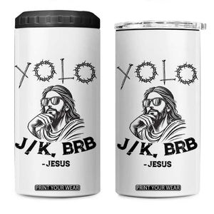 Yolo Jk BRB Jesus 4 in 1 Can Cooler Tumbler Funny Easter Day Ressurection Christians TS10 One Size: 16 oz White Print Your Wear