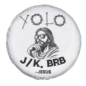 Yolo Jk BRB Jesus Spare Tire Cover Funny Easter Day Ressurection Christians TS10 Print Your Wear