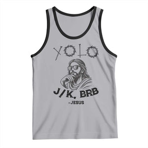 Yolo Jk BRB Jesus Tank Top Funny Easter Day Ressurection Christians TS10 Athletic Heather Black Print Your Wear