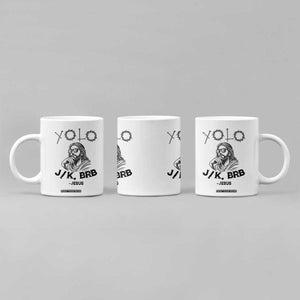 Yolo Jk BRB Jesus Coffee Mug Funny Easter Day Ressurection Christians TS10 Print Your Wear