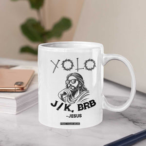 Yolo Jk BRB Jesus Coffee Mug Funny Easter Day Ressurection Christians TS10 Print Your Wear