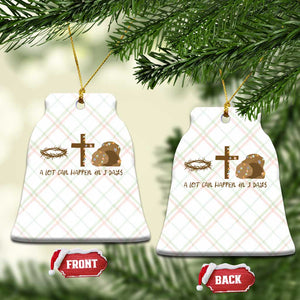 Christian Easter Ceramic Ornament A Lot Can Happen In Three Days TS10 Print Your Wear