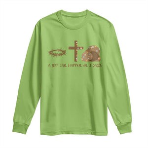 Christian Easter Long Sleeve Shirt A Lot Can Happen In Three Days TS10 Lime Print Your Wear