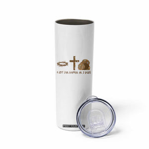 Christian Easter Skinny Tumbler A Lot Can Happen In Three Days TS10 Print Your Wear