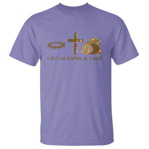 Christian Easter T Shirt A Lot Can Happen In Three Days TS10 Violet Print Your Wear