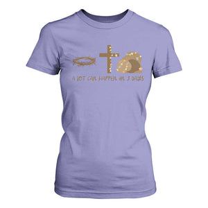 Christian Easter T Shirt For Women A Lot Can Happen In Three Days TS10 Violet Print Your Wear