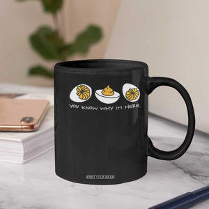 Funny Easter Coffee Mug You Know Why Im Here TS10 Print Your Wear