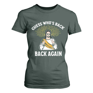 Guess Whos Back T Shirt For Women Funny Easter Jesus TS10 Dark Forest Green Print Your Wear