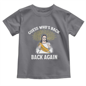 Guess Whos Back Toddler T Shirt Funny Easter Jesus TS10 Charcoal Print Your Wear