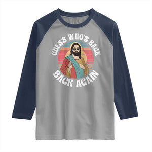Funny Easter Jesus Raglan Shirt Retro Vintage Guess Whos Back Again TS10 Sport Gray Navy Print Your Wear