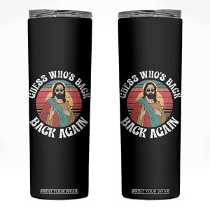 Funny Easter Jesus Skinny Tumbler Retro Vintage Guess Whos Back Again TS10 Black Print Your Wear