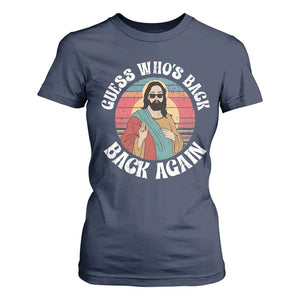 Funny Easter Jesus T Shirt For Women Retro Vintage Guess Whos Back Again TS10 Navy Print Your Wear