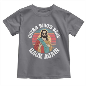 Funny Easter Jesus Toddler T Shirt Retro Vintage Guess Whos Back Again TS10 Charcoal Print Your Wear