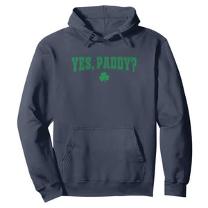 Yes Paddy Funny St Patricks Day Hoodie Shamrock Irish Girls TS10 Navy Print Your Wear