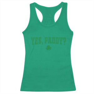 Yes Paddy Funny St Patricks Day Racerback Tank Top Shamrock Irish Girls TS10 Irish Green Print Your Wear