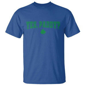 Yes Paddy Funny St Patricks Day T Shirt Shamrock Irish Girls TS10 Royal Blue Print Your Wear