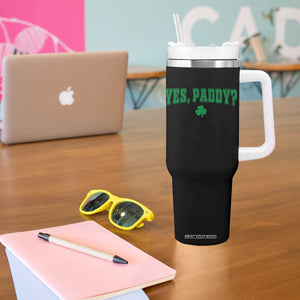 Yes Paddy Funny St Patricks Day Tumbler With Handle Shamrock Irish Girls TS10 Print Your Wear