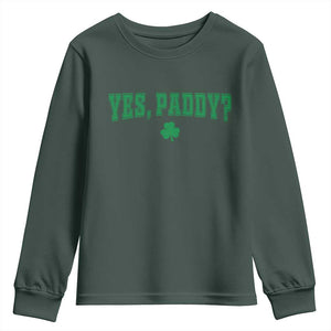 Yes Paddy Funny St Patricks Day Youth Sweatshirt Shamrock Irish Girls TS10 Dark Forest Green Print Your Wear