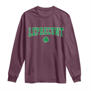 Leprecunt Shamrock Long Sleeve Shirt St Patricks Day Funny Irish Adult Humor TS10 Maroon Print Your Wear