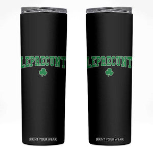 Leprecunt Shamrock Skinny Tumbler St Patricks Day Funny Irish Adult Humor TS10 Black Print Your Wear