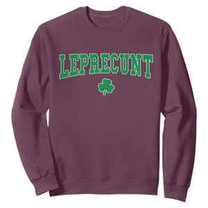 Leprecunt Shamrock Sweatshirt St Patricks Day Funny Irish Adult Humor TS10 Maroon Print Your Wear