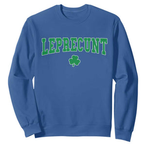 Leprecunt Shamrock Sweatshirt St Patricks Day Funny Irish Adult Humor TS10 Royal Blue Print Your Wear