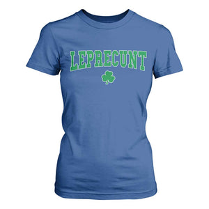 Leprecunt Shamrock T Shirt For Women St Patricks Day Funny Irish Adult Humor TS10 Royal Blue Print Your Wear