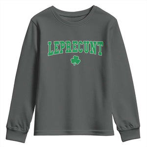 Leprecunt Shamrock Youth Sweatshirt St Patricks Day Funny Irish Adult Humor TS10 Dark Heather Print Your Wear